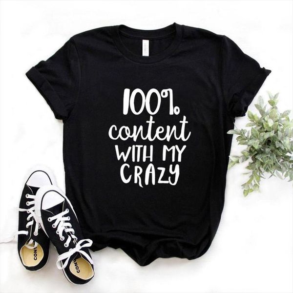 

100% content with my men t shirt and women crazy print cotton casual funny for lady yong girl tee, White;black