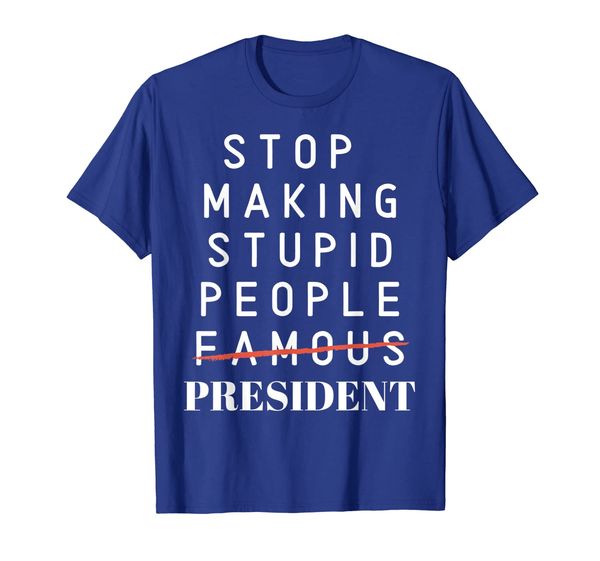 

Stop making Stupid People President 2020 Anti-Trump T-Shirt, Mainly pictures