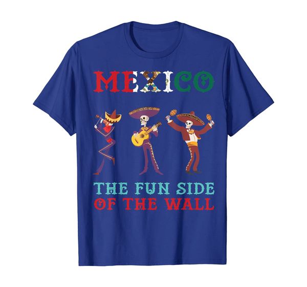 

Funny Mexico The Fun Side of the Wall T Shirt For Men Women, Mainly pictures