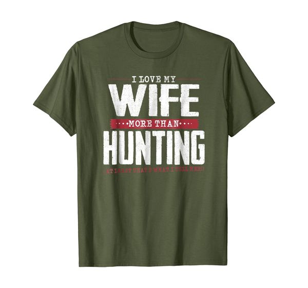 

I Love My Tee Wife More Than Hunting T-Shirt, Mainly pictures