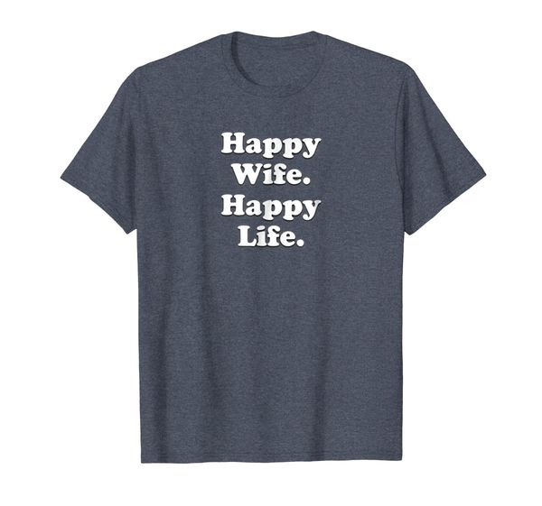 

happy wife happy life wedding funny husband love t shirt, White;black