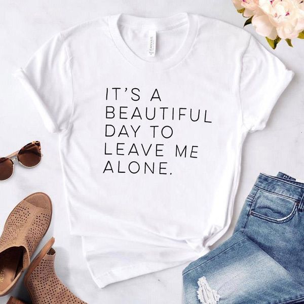 

women tshirt letter print it's a beautiful day to leave me alone women t shirt casual funny t-shirt harajuku t shirt tee, White