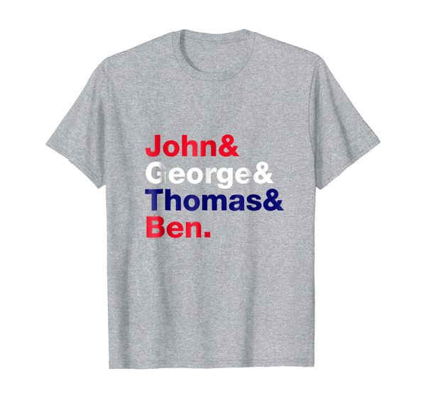 

Founding Fathers Tshirt - Cool Fourth of July Shirt, Mainly pictures
