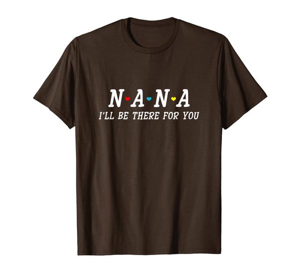 

family nana love i'll be there for you t-shirt, White;black