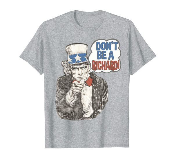 

"don't be a richard" uncle sam patriotic funny quote t-shirt, White;black