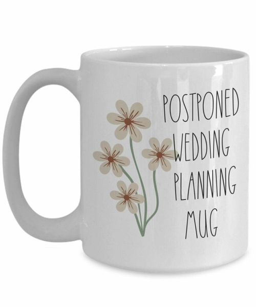 

mugs postponed wedding plan mug gift for bride bridal party delayed coffee