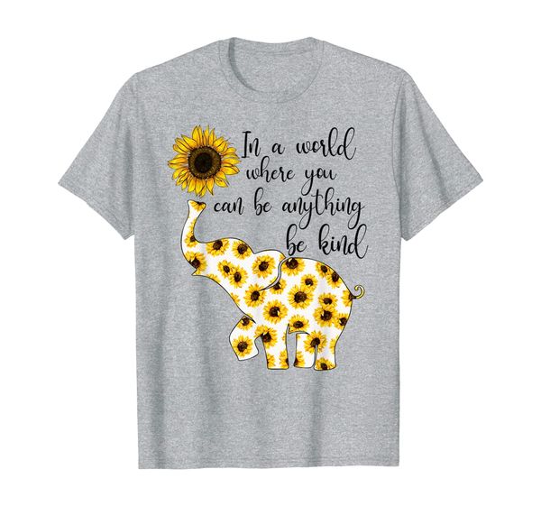 

sunflower in a world where you can be anything be kind shirt, White;black