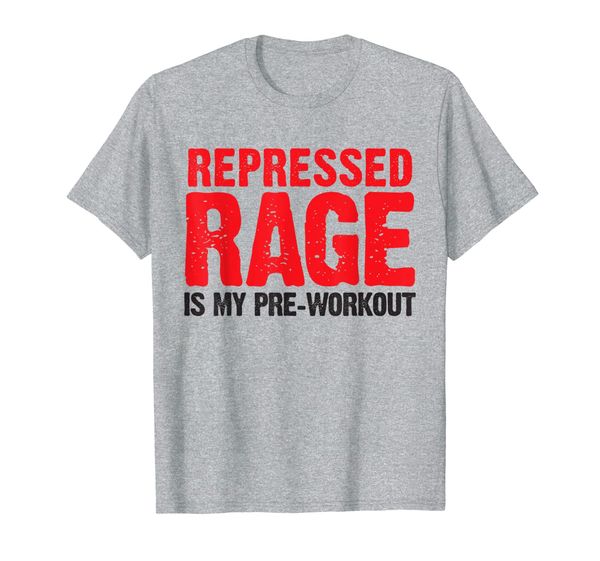 

gym sayings quote repressed rage is my pre-workout t-shirt, White;black
