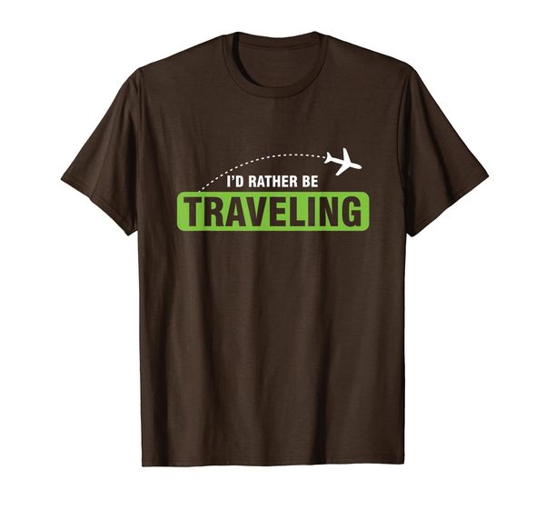 

I'd Rather Be Traveling Traveler Traveling Adventure gift T-Shirt, Mainly pictures