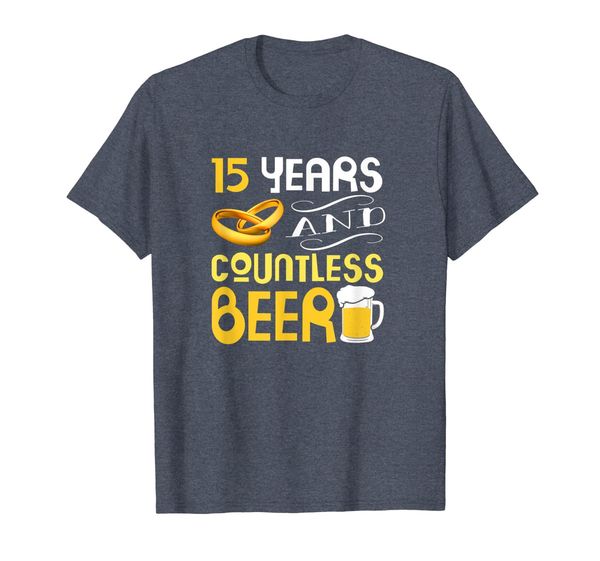 

15 years wedding anniversary gift shirt countless beer lover, White;black