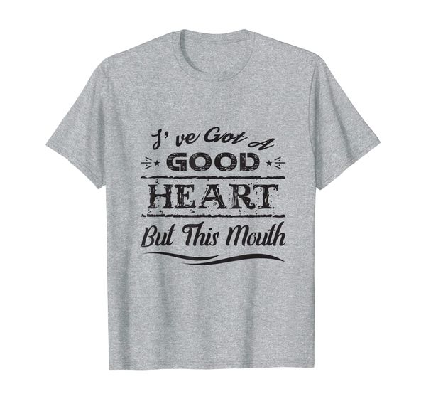 

funny t-shirt i've got a good heart but this mouth, White;black