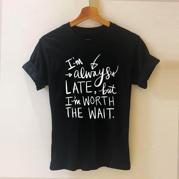 

women's t-shirt always late but worth the wait letters print women short sleeve tshirt casual cotton funny t shirt for girl lady top, White