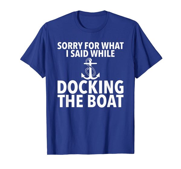

funny boating t-shirt sorry what i said docking boat shirt, White;black