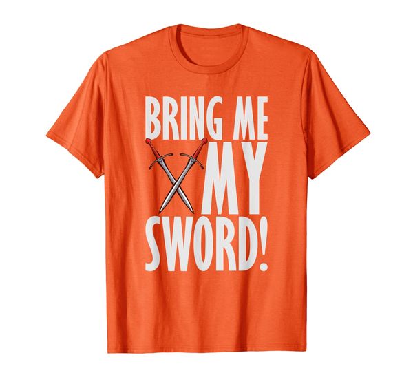 

Bring Me My Sword | Funny Medieval Knight Costume T-Shirt, Mainly pictures
