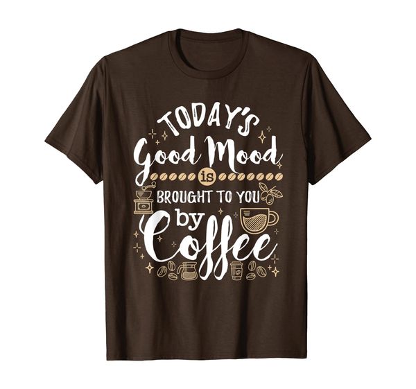 

today's good mood is brought to you by coffee, White;black