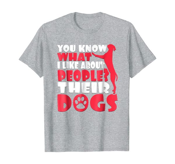 

you know what i like about people their dogs funny t-shirt, White;black