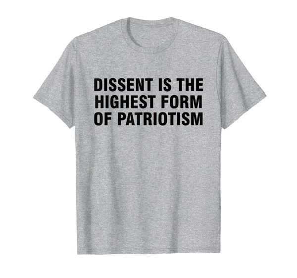 

dissent is the highest form of patriotism t-shirt, White;black