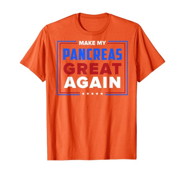 

Make My Pancreas Great Again T-Shirt, Mainly pictures
