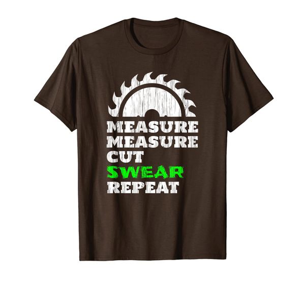 

Measure Measure Cut Swear Repeat Carpentry Woodworking Shirt, Mainly pictures