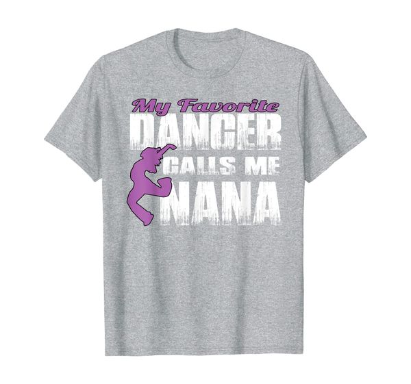 

My Favorite Dancer Calls Me Nana Dance Nana Shirt Pu, Mainly pictures