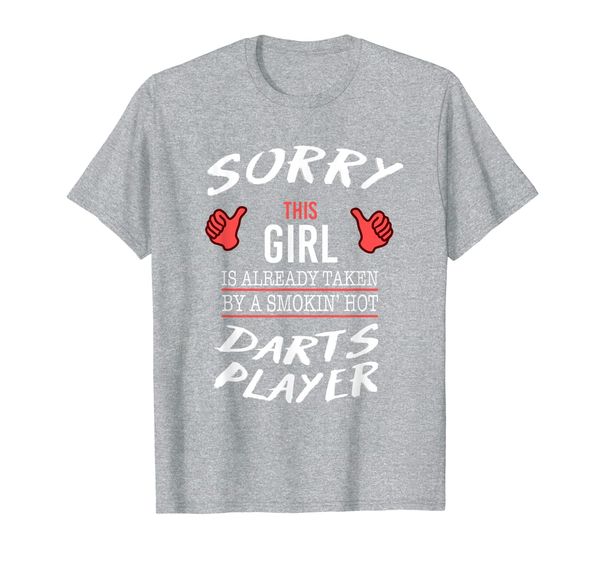 

sorry this girl taken by funny darts player pin sports t-shirt, White;black