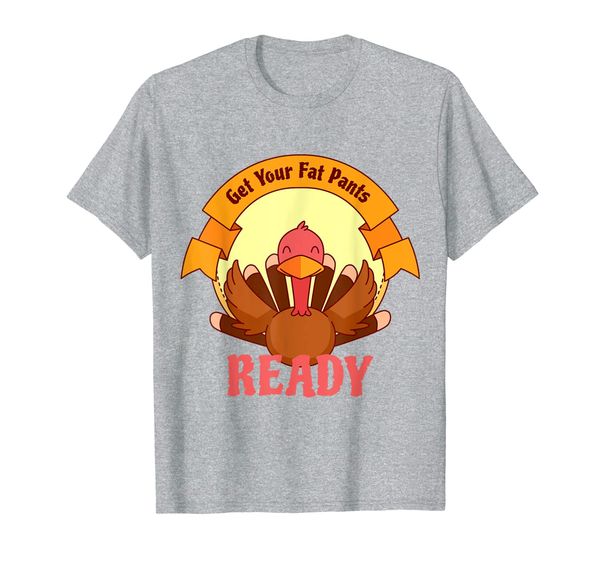 

cute thanksgiving day gift funny get your fat pants ready t-shirt, White;black