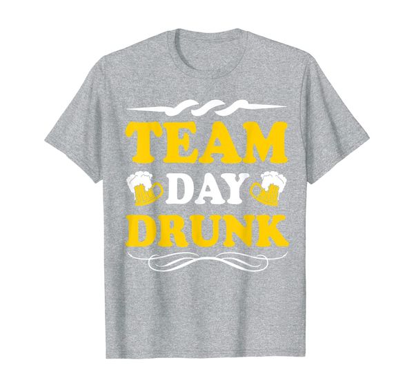 

Funny Drinking Shirt - Team Day Drunk T-Shirt, Mainly pictures