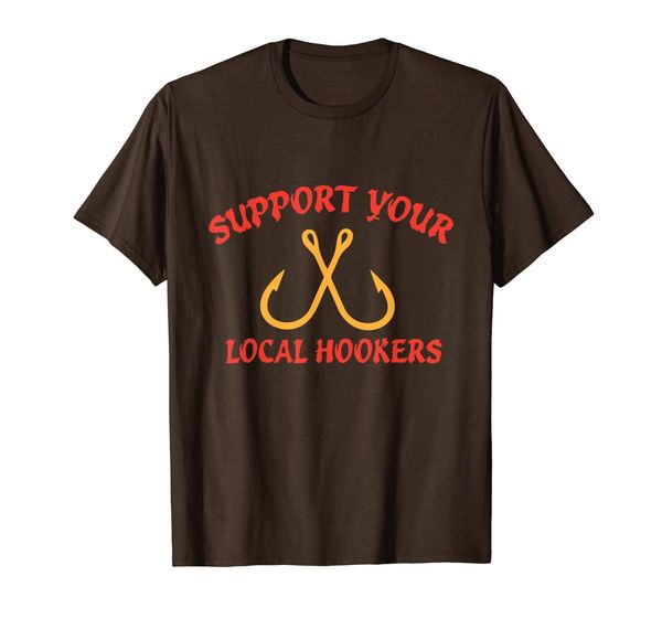

Cool Fishing Tees - Support Your Local Hookers T-Shirt, Mainly pictures