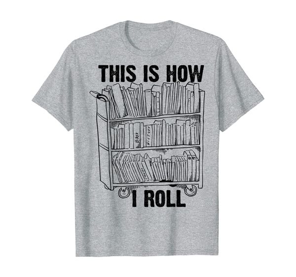 

This is How I Roll Shirt | Cool Love Reading T-shirt Gift, Mainly pictures