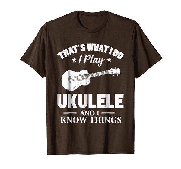 

That' What I Do I Play Ukulele And I Know Things T shirt, Mainly pictures