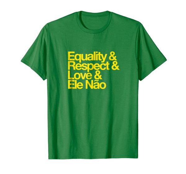 

Equality Shirt ELE NAO Bolsonaro Presidente 2018 T-shirt, Mainly pictures