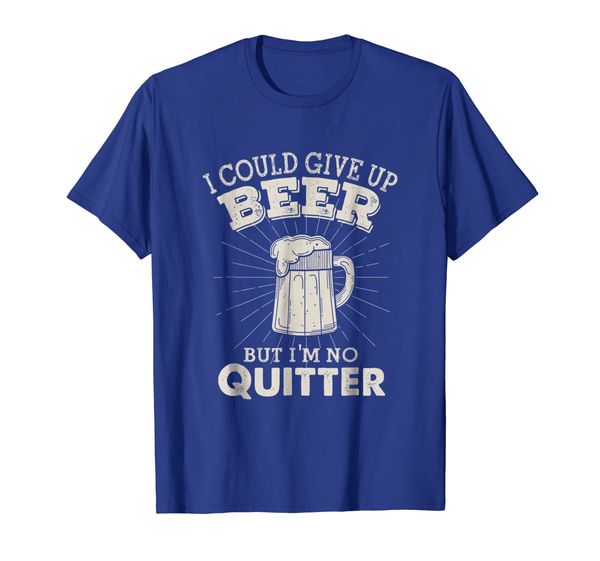 

i could give up beer but i'm no quitter funny t-shirt, White;black
