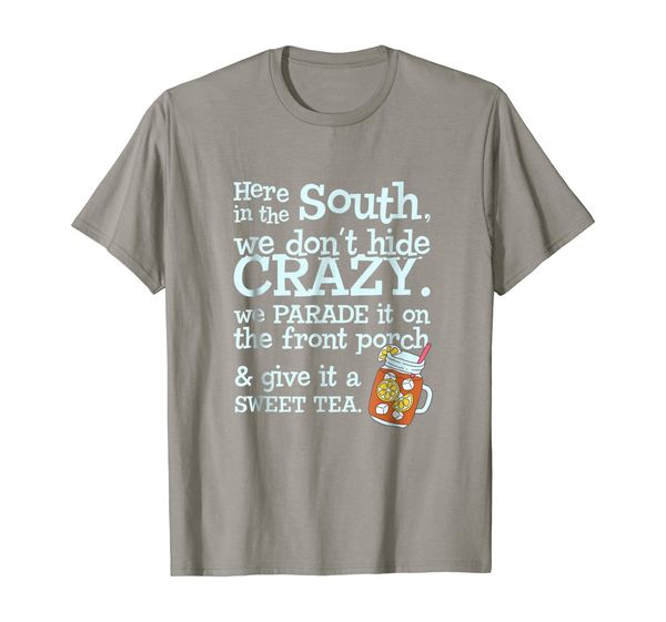 

Southern Sweet Tea TShirt We Don't Hide Crazy, Mainly pictures