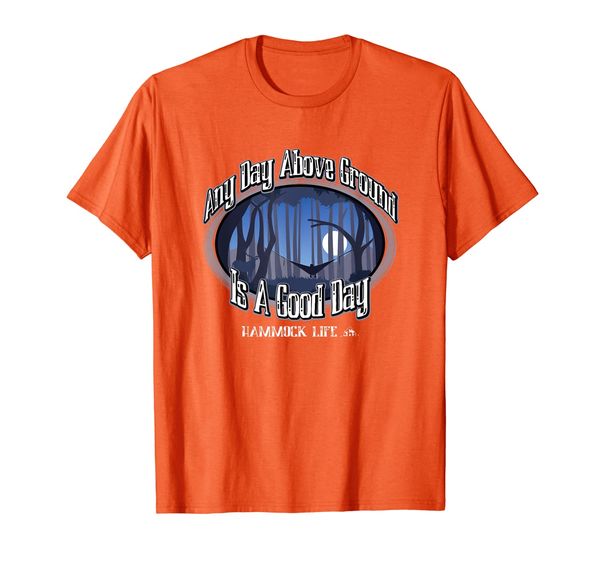 

Hammock Camping Any Day Above Ground Is A Good Day Camp Gift T-Shirt, Mainly pictures