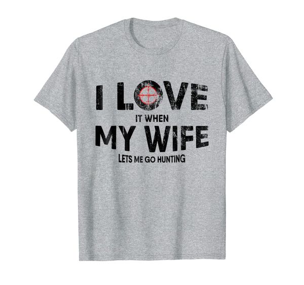

mens i love it when my wife lets me go hunting t shirt gift, White;black