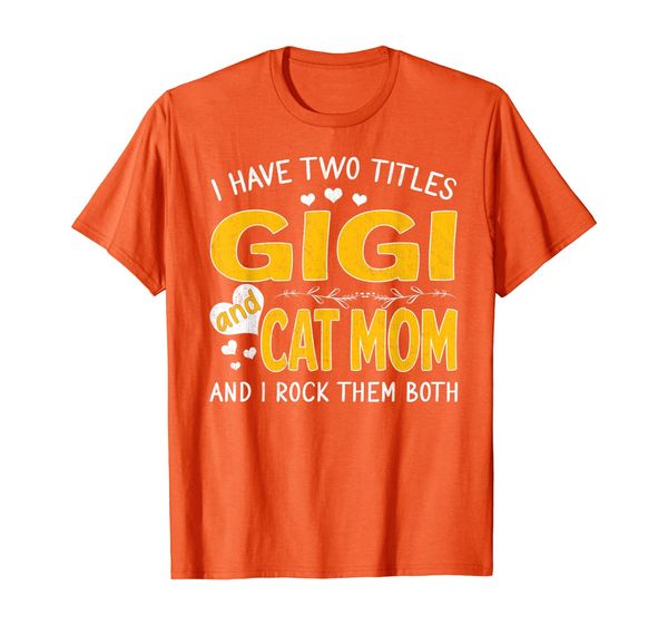 

i have two titles gigi and cat mom thanksgiving gifts t-shirt, White;black