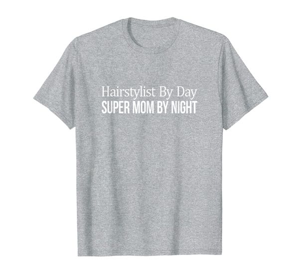 

hairstylist by day - super mom by night - t-shirt, White;black
