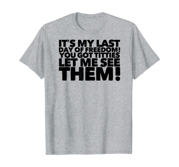 

last day of om bachelor party shirt| funny party shirt, White;black