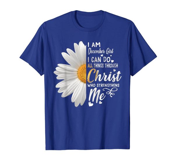

i am december girl i can do all things through christ who, White;black