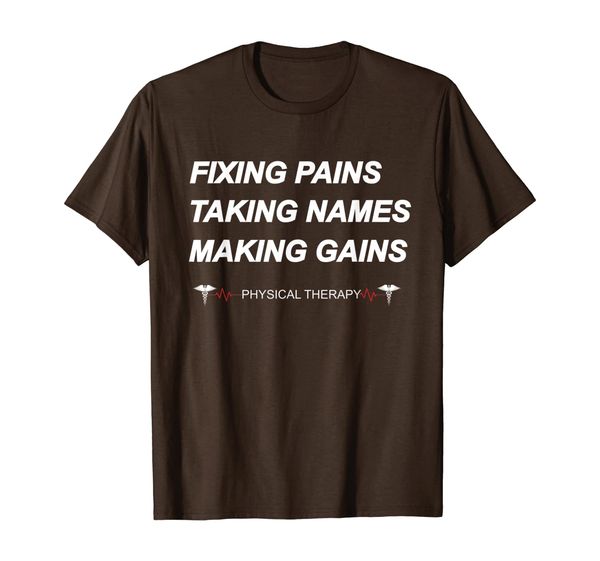 

Physical Therapy Shirts, Fixing Pains Making Gains PT Gift T-Shirt, White;black