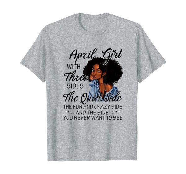 

april girl with three sides the quiet side crazy t-shirt, White;black