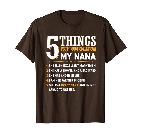 

5 things you should know about my nana t-shirt, White;black