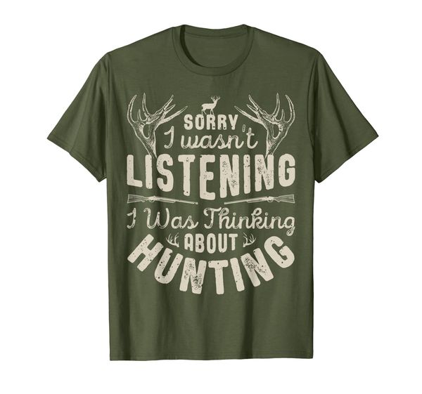

Sorry I wasn't Listening Thinking About Hunting T shirt Gift, Mainly pictures