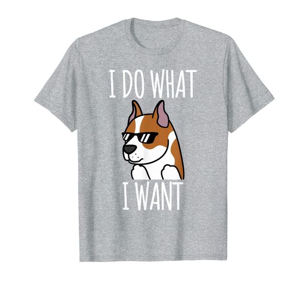 

american staffordshire terrier i do what i want gift t-shirt, White;black