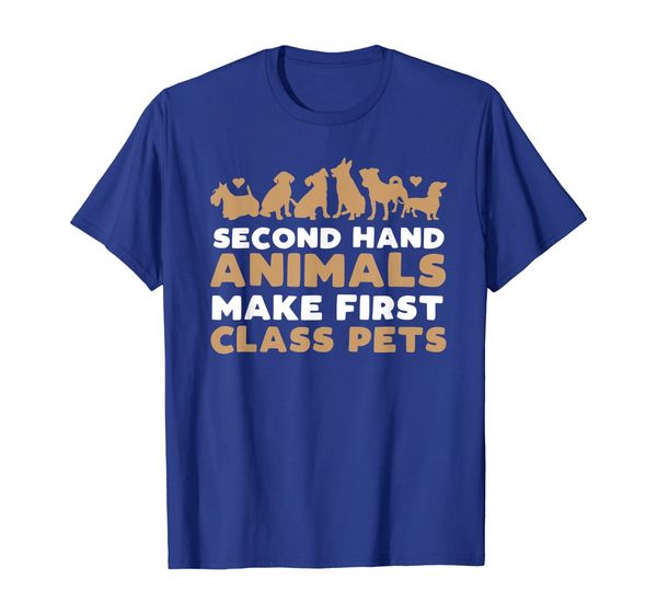 

Second Animals Make First Class Pets Dog Rescue Tshirt, Mainly pictures
