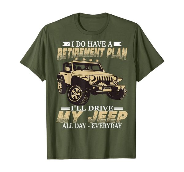 

retirement plan-drive my-jeep-all day-everyday-t shirt, White;black