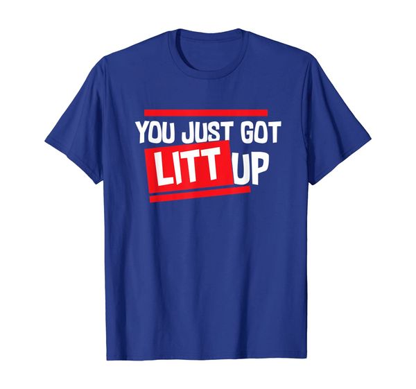 

You Just Got Litt Up Shirt, Mainly pictures