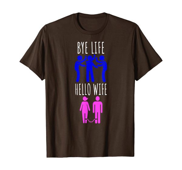 

Bye Life Hello Wife Bachelor - Getting Married Party TShirt, White;black