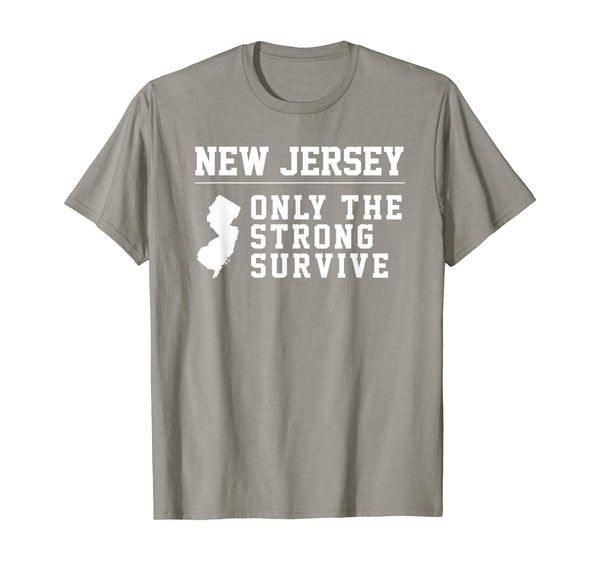 

new jersey - only the strong survive funny humor saying tee, White;black