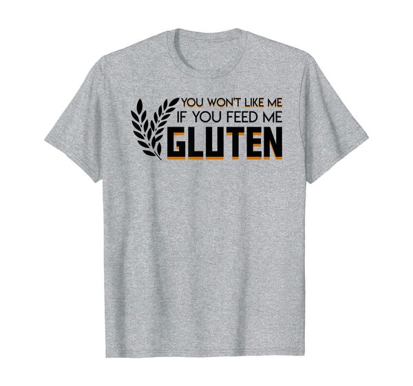 

you wont like me if you feed me gluten clothing men women, White;black